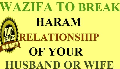 Wazifa To Break Haram Relationship